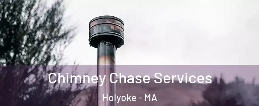  Chimney Chase Services Holyoke - MA