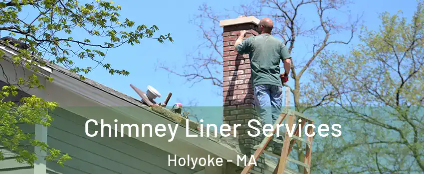  Chimney Liner Services Holyoke - MA
