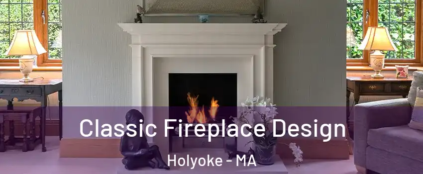  Classic Fireplace Design Holyoke - MA