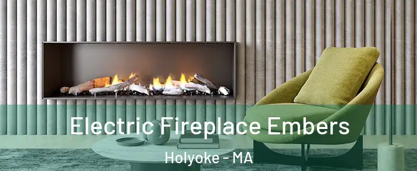  Electric Fireplace Embers Holyoke - MA