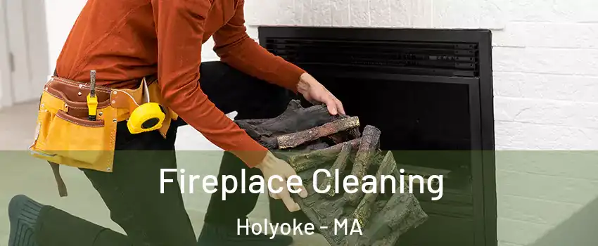  Fireplace Cleaning Holyoke - MA