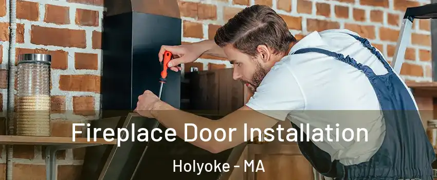  Fireplace Door Installation Holyoke - MA