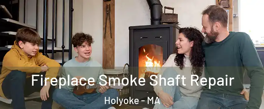  Fireplace Smoke Shaft Repair Holyoke - MA