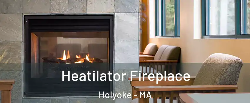  Heatilator Fireplace Holyoke - MA