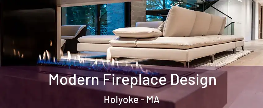  Modern Fireplace Design Holyoke - MA