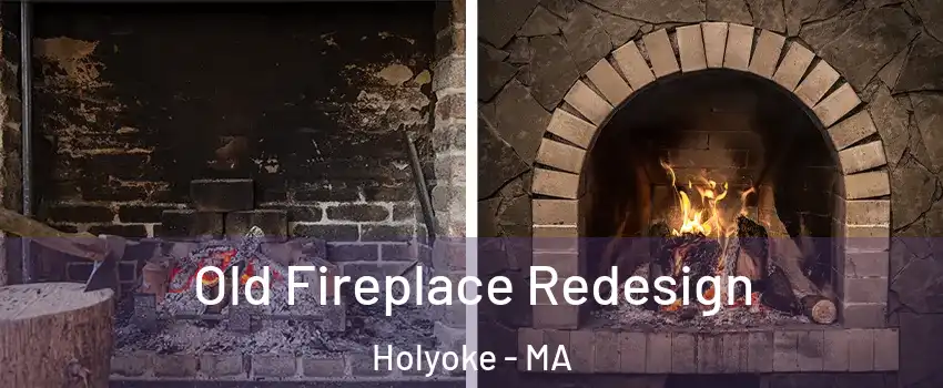 Old Fireplace Redesign Holyoke - MA