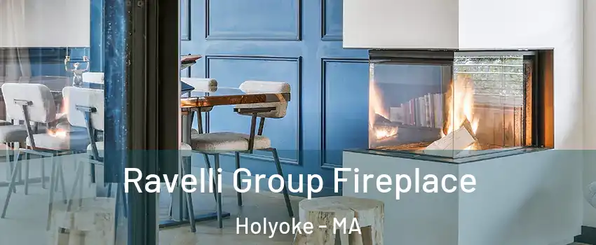  Ravelli Group Fireplace Holyoke - MA